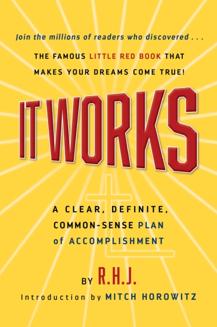 It Works Deluxe Edition : A Clear, Definite, Common-Sense Plan of Accomplishment, Paperback / softback Book