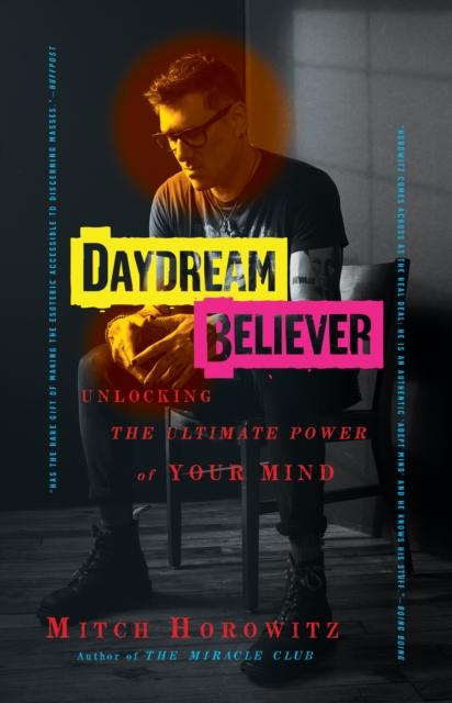 Daydream Believer : Unlocking the Ultimate Power of Your Mind, Paperback / softback Book