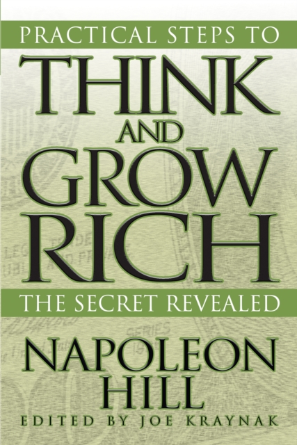 Practical Steps to Think and Grow Rich : The Secret Revealed, EPUB eBook