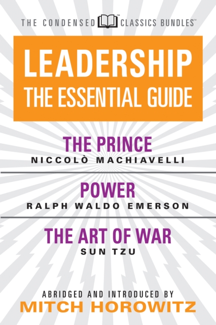 Leadership (Condensed Classics): The Prince; Power; The Art of War : The Prince; Power; The Art of War, EPUB eBook