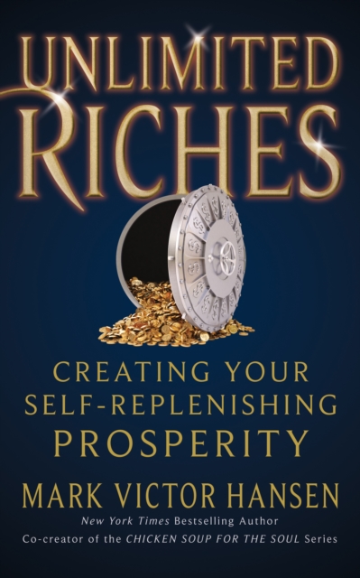 Unlimited Riches : Creating Your Self Replenishing Prosperity, EPUB eBook
