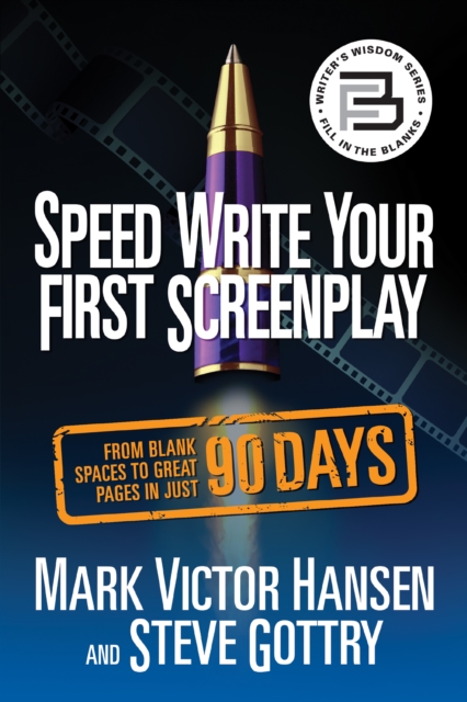 Speed Write Your First Screenplay : From Blank Spaces to Great Pages in Just 90 Days, EPUB eBook