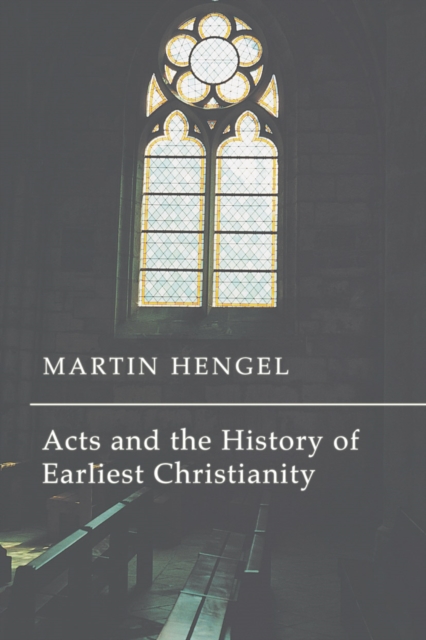 Acts and the History of Earliest Christianity, PDF eBook