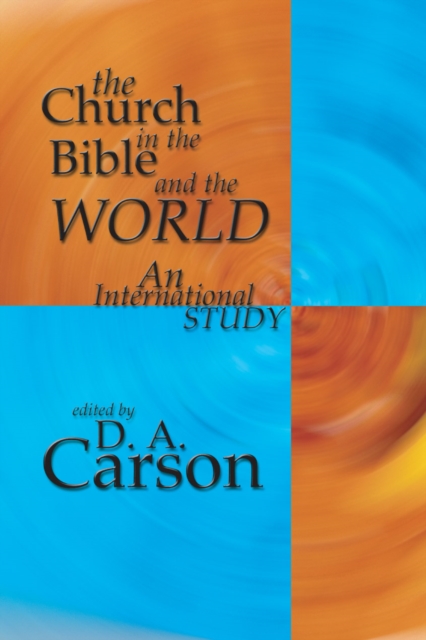 The Church in the Bible and the World : An International Study, PDF eBook