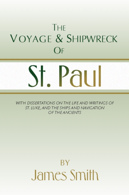 The Voyage and Shipwreck of St. Paul : Fourth Edition, Revised and Corrected, PDF eBook