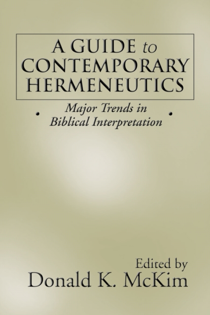 A Guide to Contemporary Hermeneutics : Major Trends in Biblical Interpretation, PDF eBook