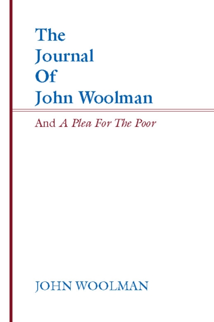 The Journal of John Woolman and A Plea for the Poor, PDF eBook