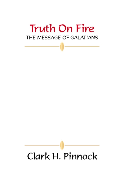 Truth on Fire : The Message of Galatians, PDF eBook