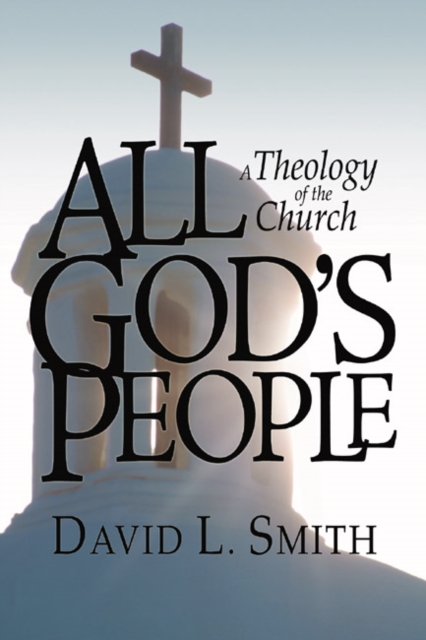 All God's People : A Theology of the Church, PDF eBook