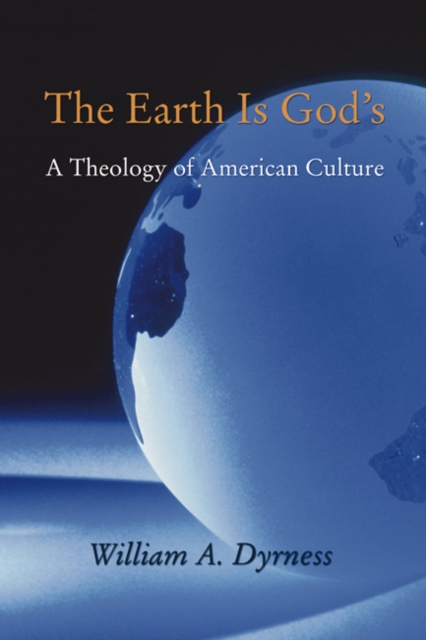 The Earth Is God's : A Theology of American Culture, PDF eBook
