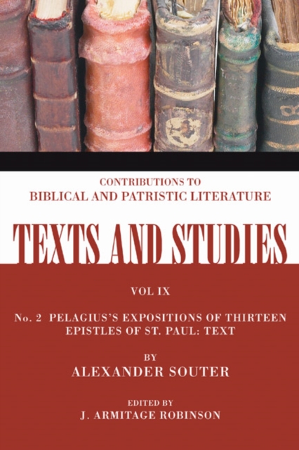 Pelagius's Expositions of Thirteen Epistles of St. Paul. II : Text and Apparatus Criticus, PDF eBook