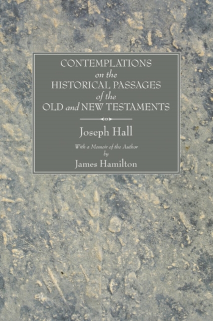 Contemplations on the Historical Passages of the Old and New Testaments : With a Memoir of the Author, PDF eBook