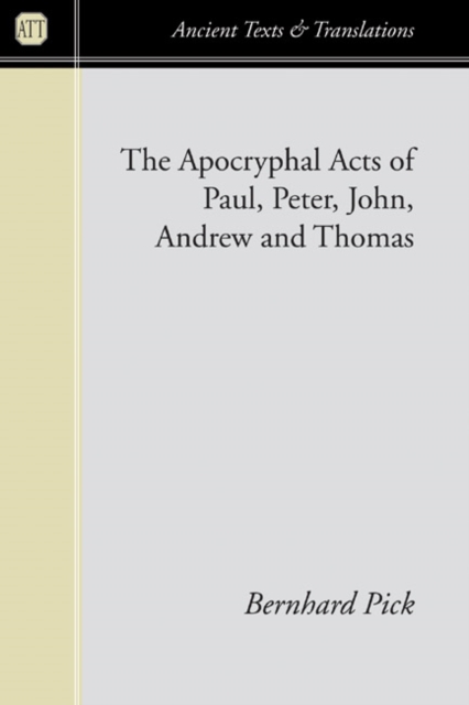The Apocryphal Acts of Paul, Peter, John, Andrew, and Thomas, PDF eBook