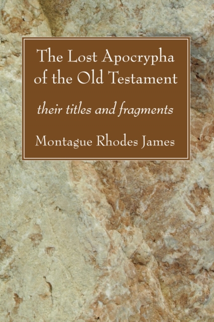 The Lost Apocrypha of the Old Testament : their titles and fragments, PDF eBook