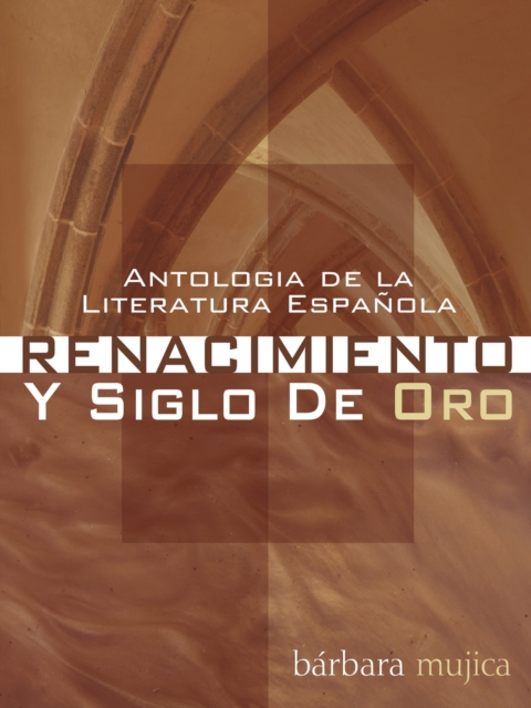 Antologia de la Literatura Espanola: Renacimiento y Siglo De Oro, PDF eBook