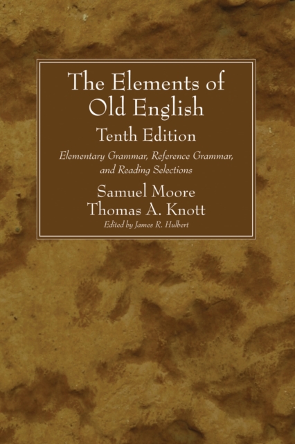 The Elements of Old English, Tenth Edition : Elementary Grammar, Reference Grammar, and Reading Selections, PDF eBook