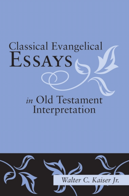Classical Evangelical Essays in Old Testament Interpretation, PDF eBook