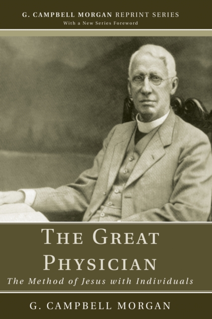 The Great Physician : The Method of Jesus with Individuals, PDF eBook