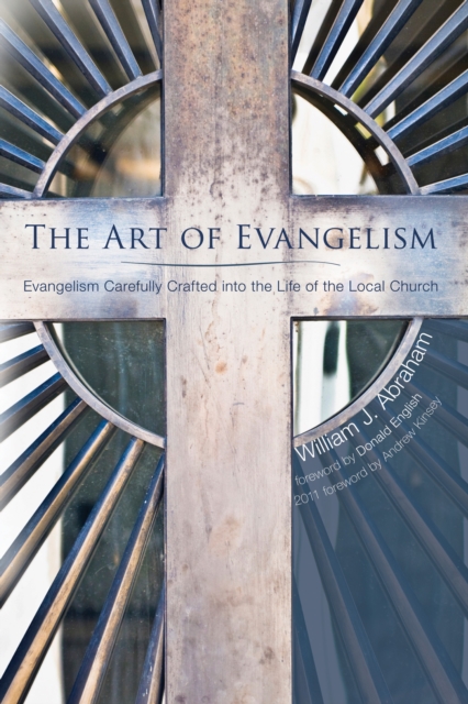 The Art of Evangelism : Evangelism Carefully Crafted into the Life of the Local Church, PDF eBook