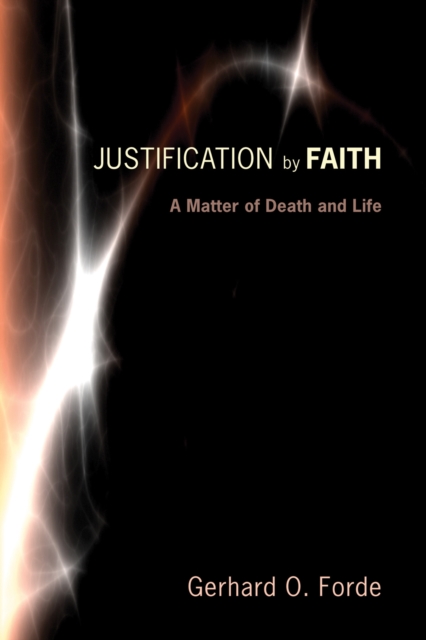 Justification by Faith : A Matter of Death and Life, PDF eBook