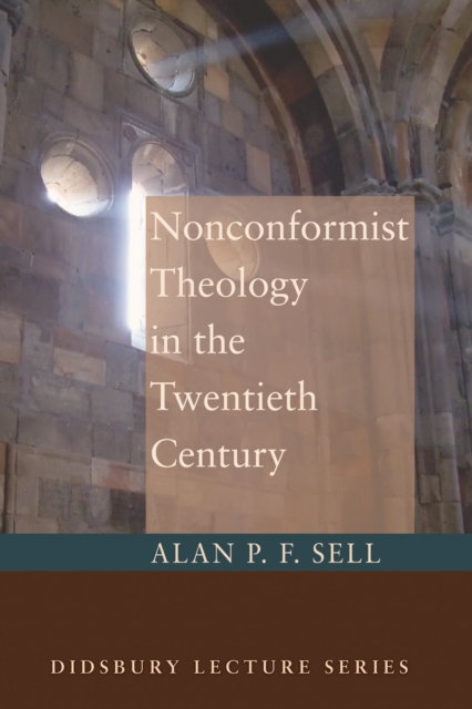 Nonconformist Theology in the Twentieth Century, PDF eBook
