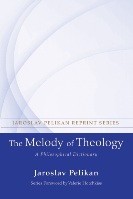 The Melody of Theology : A Philosophical Dictionary, PDF eBook
