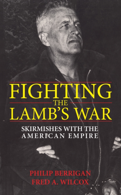 Fighting the Lamb's War : Skirmishes with the American Empire, PDF eBook