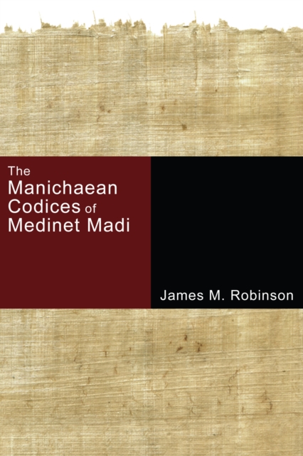 The Manichaean Codices of Medinet Madi, PDF eBook