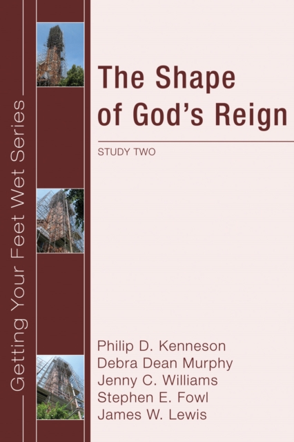 The Shape of God's Reign : Study Two in the Ekklesia Project's Getting Your Feet Wet Series, PDF eBook