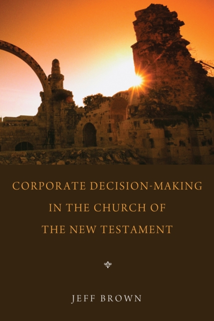 Corporate Decision-Making in the Church of the New Testament, PDF eBook