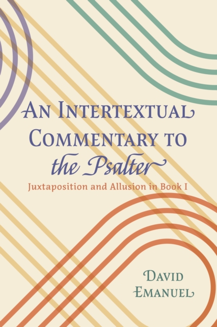 An Intertextual Commentary to the Psalter : Juxtaposition and Allusion in Book I, EPUB eBook