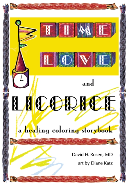 Time, Love, and Licorice : A Healing Coloring Storybook, PDF eBook
