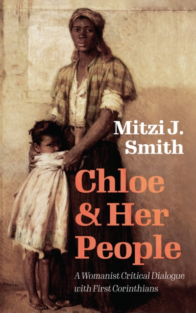 Chloe and Her People : A Womanist Critical Dialogue with First Corinthians, EPUB eBook