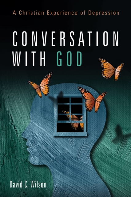 Conversation with God : A Christian Experience of Depression, EPUB eBook