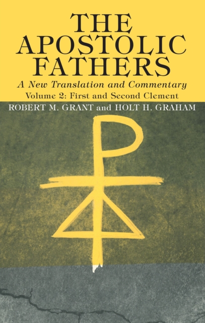 The Apostolic Fathers, A New Translation and Commentary, Volume II : First and Second Clement, PDF eBook