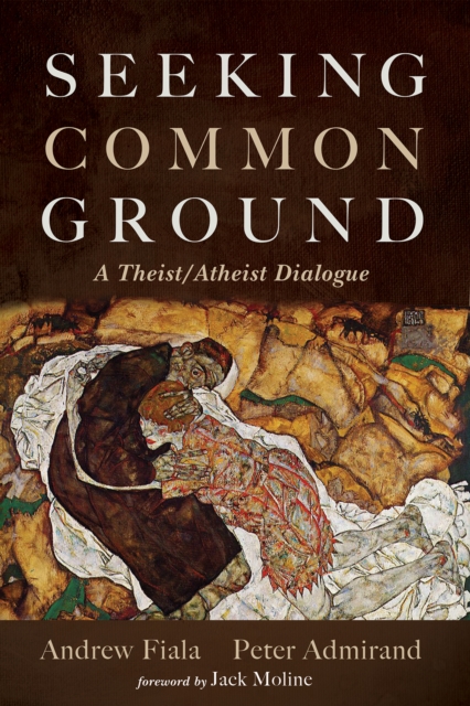 Seeking Common Ground : A Theist/Atheist Dialogue, EPUB eBook