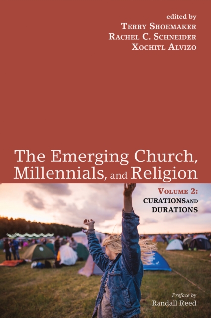 The Emerging Church, Millennials, and Religion: Volume 2 : Curations and Durations, EPUB eBook