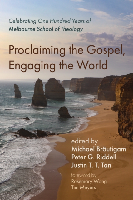 Proclaiming the Gospel, Engaging the World : Celebrating One Hundred Years of Melbourne School of Theology, EPUB eBook