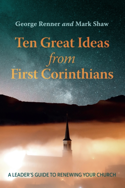 Ten Great Ideas from First Corinthians : A Leader's Guide to Renewing Your Church, EPUB eBook