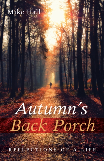 Autumn's Back Porch : Reflections of a Life, EPUB eBook