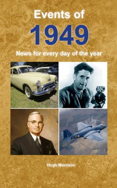 Events of 1949 : News for every day of the year, Paperback / softback Book