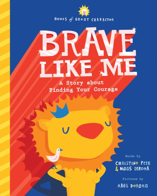 Brave Like Me : A Story about Finding Your Courage, Hardback Book