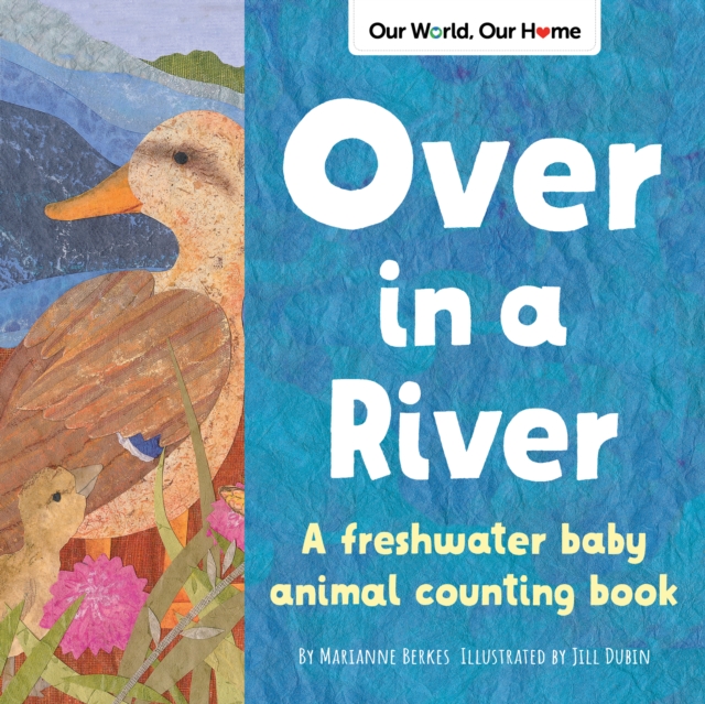 Over in a River : A freshwater baby animal counting book, Paperback / softback Book