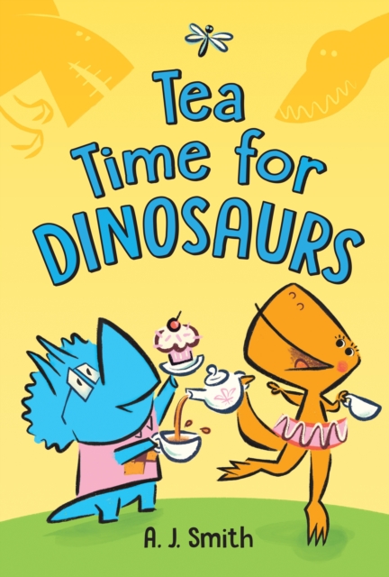 Tea Time for Dinosaurs, Hardback Book