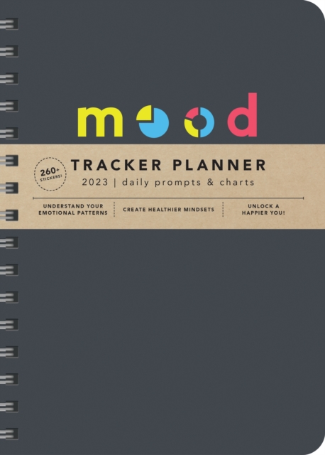 2023 Mood Tracker Planner : Understand Your Emotional Patterns; Create Healthier Mindsets; Unlock a Happier You!, Calendar Book