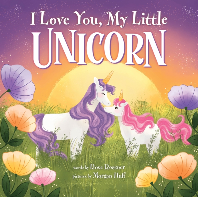 I Love You, My Little Unicorn, Hardback Book
