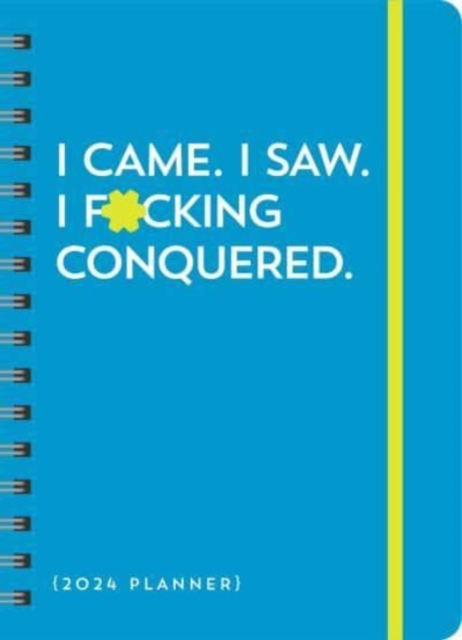 2024 I Came. I Saw. I F*cking Conquered. Planner : August 2023-December 2024, Calendar Book