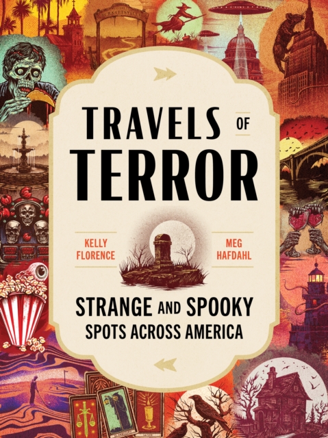 Travels of Terror : Strange and Spooky Spots Across America, Paperback / softback Book