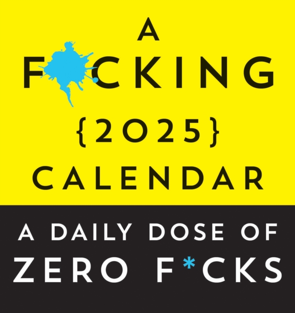 F*cking 2025 Boxed Calendar : A daily dose of zero f*cks, Calendar Book