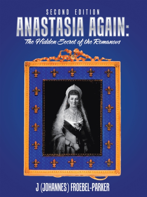 Anastasia Again: the Hidden Secret of the Romanovs : Second  Edition, EPUB eBook